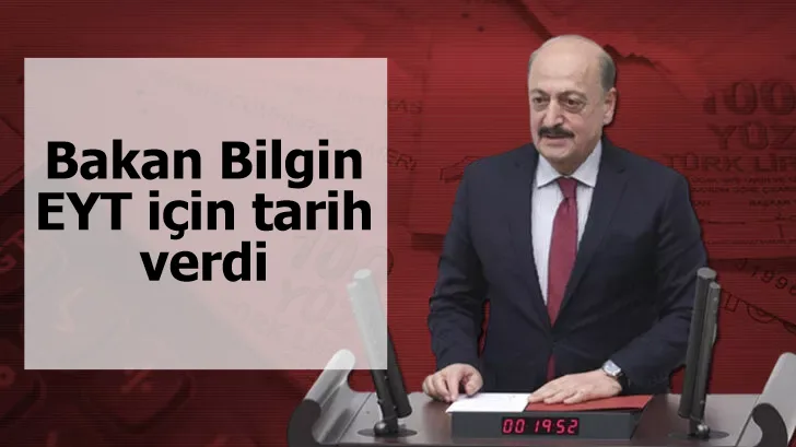 Bakan Bilgin EYT için tarih verdi